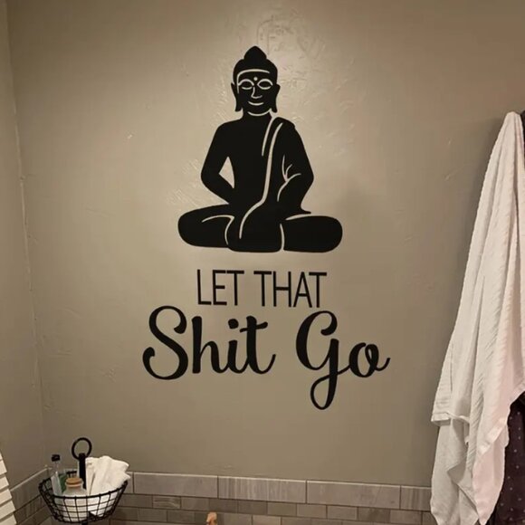 Buddhist Bathroom Wall Sign: 'Let That Shit Go' - Humorous Quote Decoration for - Picture 1 of 4